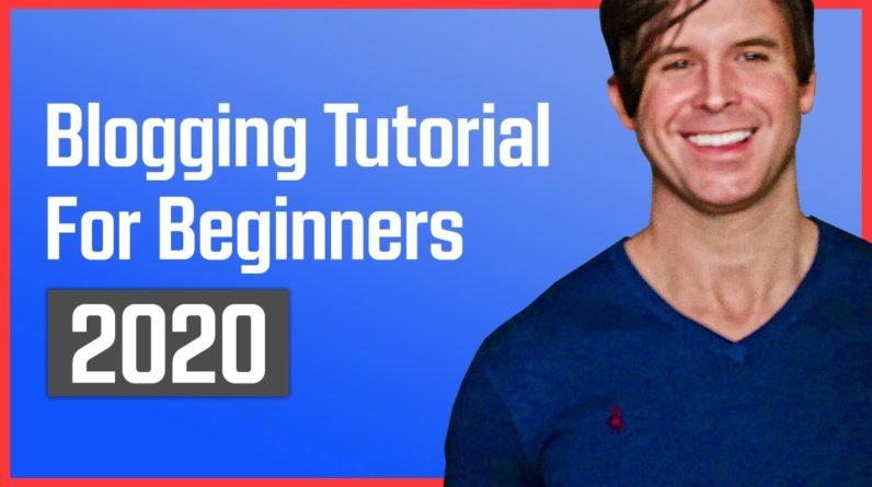 Blogging Tutorial For Beginners 2020