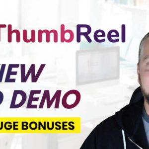 Thumbreel Review & Demo With HUGE Thumbreel Bonuses