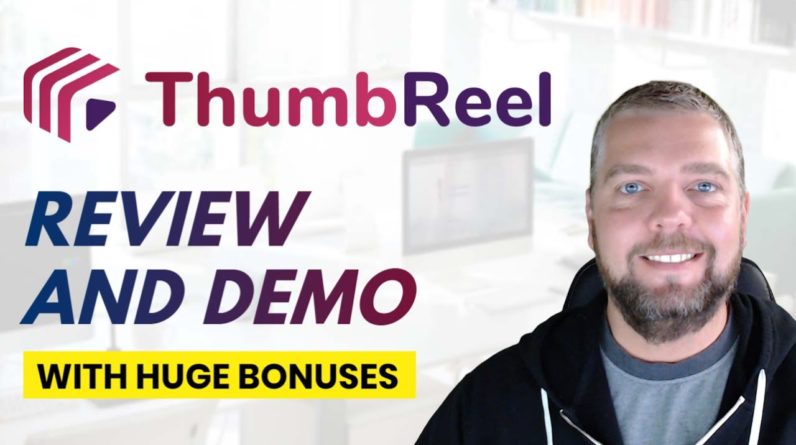 Thumbreel Review & Demo With HUGE Thumbreel Bonuses