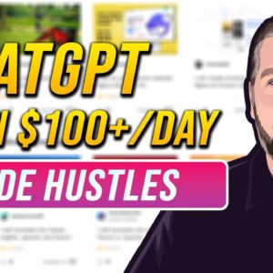 How To Make Money With ChatGPT | Earn $100+/Day Side Hustles