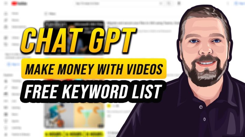 How To Use ChatGPT To Make Money With Videos [Includes Keyword List]