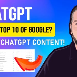 SHOCKER! My Website Just Hit the TOP 10 Rankings For ChatGPT Content